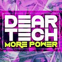 DEAR TECH - More Power Radio Edit