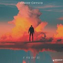 Junior Crysto - If You Say So