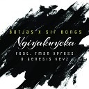 Botjas Sir Bongs feat Tman Xpress Genesis… - Ngiyakuyeka