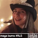 Maya Burns - Actually Factually En Vivo