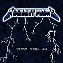 Accident Prone - For Whom the Bell Tolls