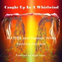 Mather Hannah White - Caught Up In A Whirlwind Nigel Lowis Radio City…