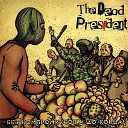 THE DEAD PRESIDENT - Модно