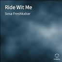 Sosa Freshkabar - Ride Wit Me