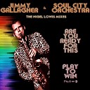 Jimmy Gallagher The Soul City Orchestra - Play to Win Nigel Lowis Extended Mix