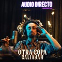 Caliajah Audio Directo - Otra Copa Audio Directo