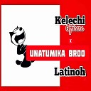 Kelechi Africana Latinoh - Unatumika Broo