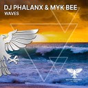 DJ Phalanx Myk Bee - Waves Extended Mix