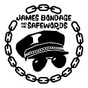James Bondage the Safewords - Coming to get Ya