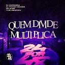 DJ MARQUESA DJ Thiago Mendes MC STER feat Yuri… - Quem Divide Multiplica