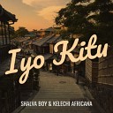 Kelechi Africana Shalva Boy - Iyo Kitu