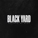 BLACK YARD - Другого не надо нам