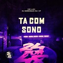 Dj Gordinho Da VF feat MC Lan - Ta Com Sono