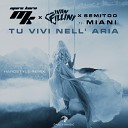 Marc Korn Ivan Fillini Semitoo feat Miani - Tu Vivi Nell Aria Hardstyle Remix