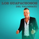 LOS GUAPACHOSOS DEL VALLENATO - No Te Cambio por Nadien