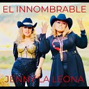 Jenny La Leona - El Innombrable