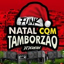 DJ Derkiam - Funk Natal Com Tamborz o