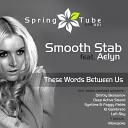 Smooth Stab Ft Aelyn - These Words Between Us El Gambrero Remix