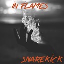 SnareKick - In Flames