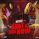 Nervz - Shot a Man Now