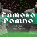 Jovem Oldih Prod Gomes - Famoso Pombo