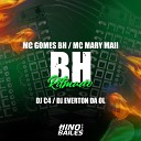 Mc Mary Maii DJ C4 Mc Gomes BH feat Dj Everton da… - Bh Ritmado
