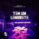 Dj Gordinho Da VF feat MC Lan - Tem um Lembrete