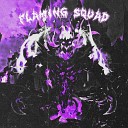 Flaming Squad KRVNDVK DEXDLYPLAYA - Dynamic