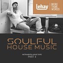 Lehay Soulful House Music - When We Dance Sting Me Mix