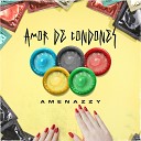 Amenazzy - Amor de Condones
