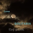 Tony Galofre - Luna Solitaria