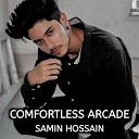 Samin Hossain - Comfortless Arcade