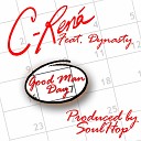 C Rena feat Dynasty - Good Man Day feat Dynasty