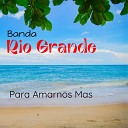Banda Rio Grande - Si Tu No Estas Aqui