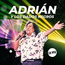 Adrian y Los Dados Negros - Coste ita Devu lveme el Amor En Vivo