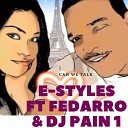 E Styles feat Fedarro DJ Pain 1 - Can We Talk