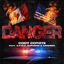 Cody Coyote feat A F R O Supaman Xandrah - Danger