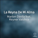 Marlon Davila feat Keyner Valdivia - La Reyna De Mi Alma