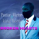 Pastor Victor feat King Horby - Broken Hearts