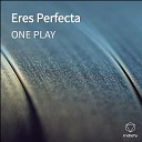 Play one - Eres Perfecta
