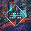 AndreTheGreek - Song for a Friend