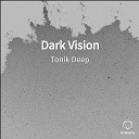 Tonik Deep - Dark Vision