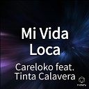 Careloko feat Tinta Calavera - Mi Vida Loca