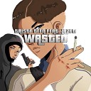 Triste Teen feat Laz1 G - WASTED