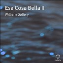William Gallery - Esa Cosa Bella II