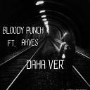 Bloody Punch feat Ahves Prod by A ravata - Daha Ver
