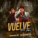 El Coyote Y Su Banda Tierra Santa Banda 89 - Vuelve Por Favor