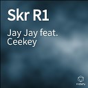 Jay Jay feat Ceekey - Skr R1