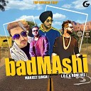 Manjeet Singh feat L O C Romi Vee - Badmashi