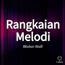 Blinker Wolf - Rangkaian Melodi